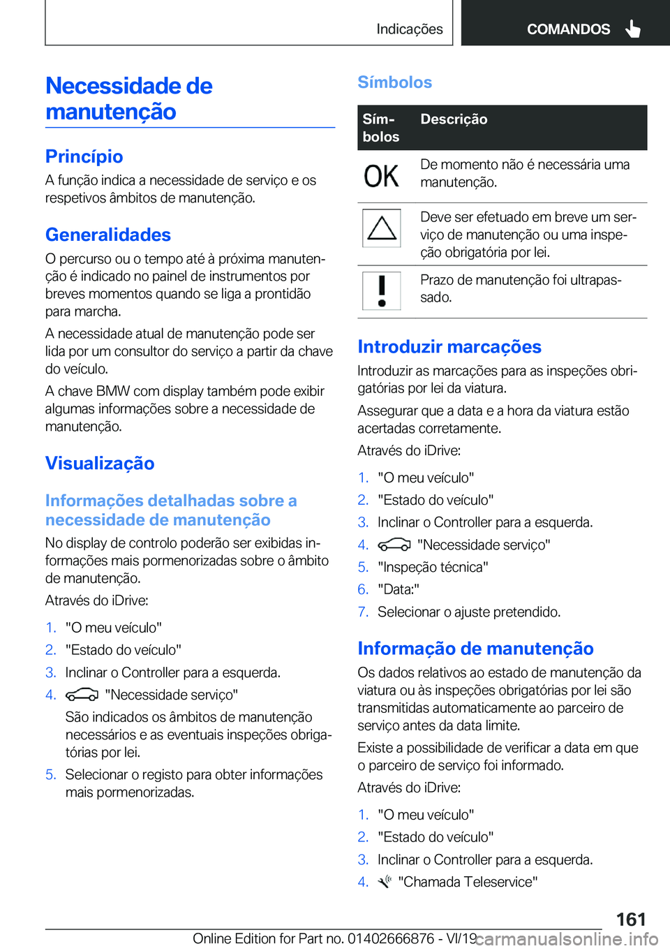 BMW X4 M 2020  Manual do condutor (in Portuguese) �N�e�c�e�s�s�i�d�a�d�e��d�e�m�a�n�u�t�e�n�