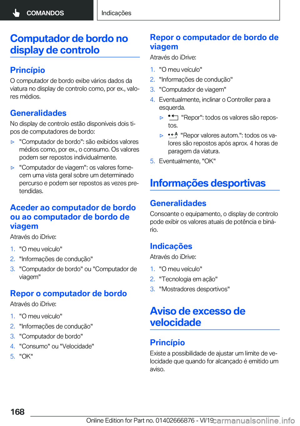 BMW X4 M 2020  Manual do condutor (in Portuguese) �C�o�m�p�u�t�a�d�o�r��d�e��b�o�r�d�o��n�o
�d�i�s�p�l�a�y��d�e��c�o�n�t�r�o�l�o
�P�r�i�n�c�