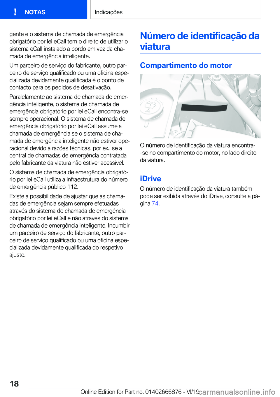 BMW X4 M 2020  Manual do condutor (in Portuguese) �g�e�n�t�e��e��o��s�i�s�t�e�m�a��d�e��c�h�a�m�a�d�a��d�e��e�m�e�r�g�ê�n�c�i�a
�o�b�r�i�g�a�t�ó�r�i�o��p�o�r��l�e�i��e�C�a�l�l��t�e�m��o��d�i�r�e�i�t�o��d�e��u�t�i�l�i�z�a�r��o �s�i�s