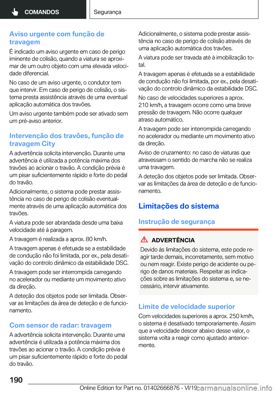 BMW X4 M 2020  Manual do condutor (in Portuguese) �A�v�i�s�o��u�r�g�e�n�t�e��c�o�m��f�u�n�
