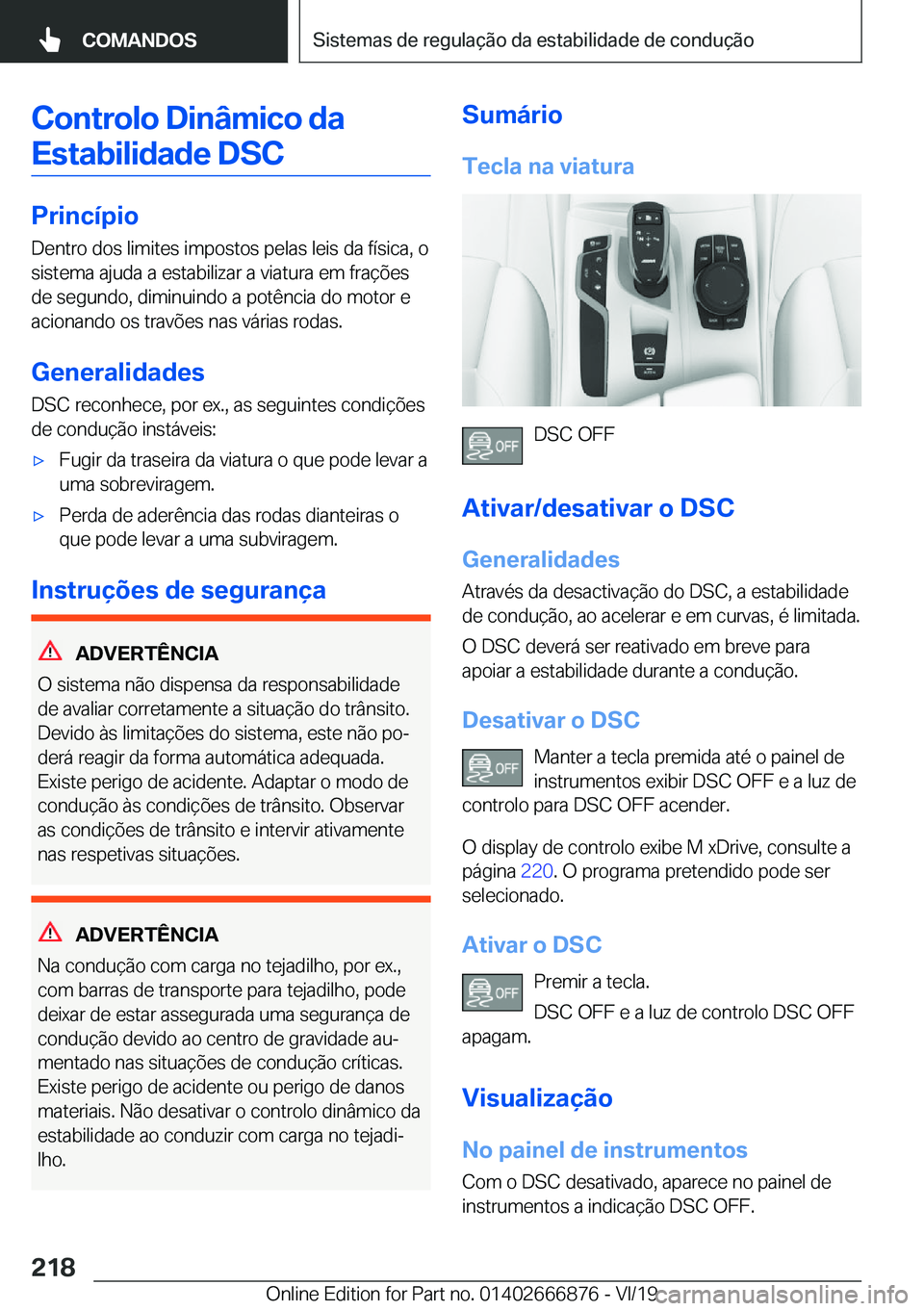 BMW X4 M 2020  Manual do condutor (in Portuguese) �C�o�n�t�r�o�l�o��D�i�n�â�m�i�c�o��d�a�E�s�t�a�b�i�l�i�d�a�d�e��D�S�C
�P�r�i�n�c�