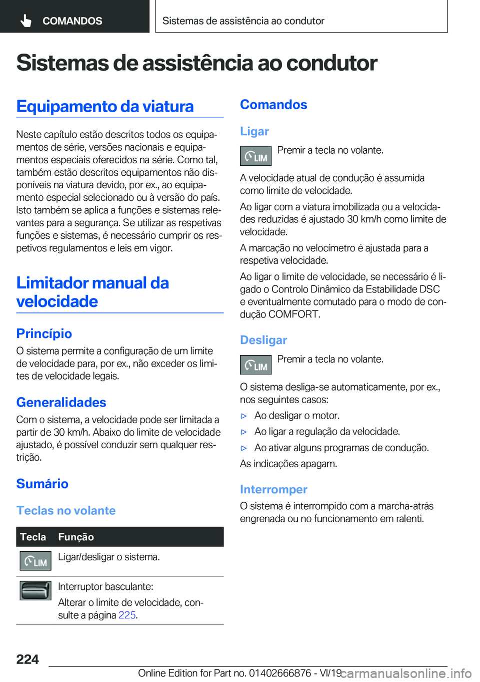 BMW X4 M 2020  Manual do condutor (in Portuguese) �S�i�s�t�e�m�a�s��d�e��a�s�s�i�s�t�ê�n�c�i�a��a�o��c�o�n�d�u�t�o�r�E�q�u�i�p�a�m�e�n�t�o��d�a��v�i�a�t�u�r�a
�N�e�s�t�e��c�a�p�
