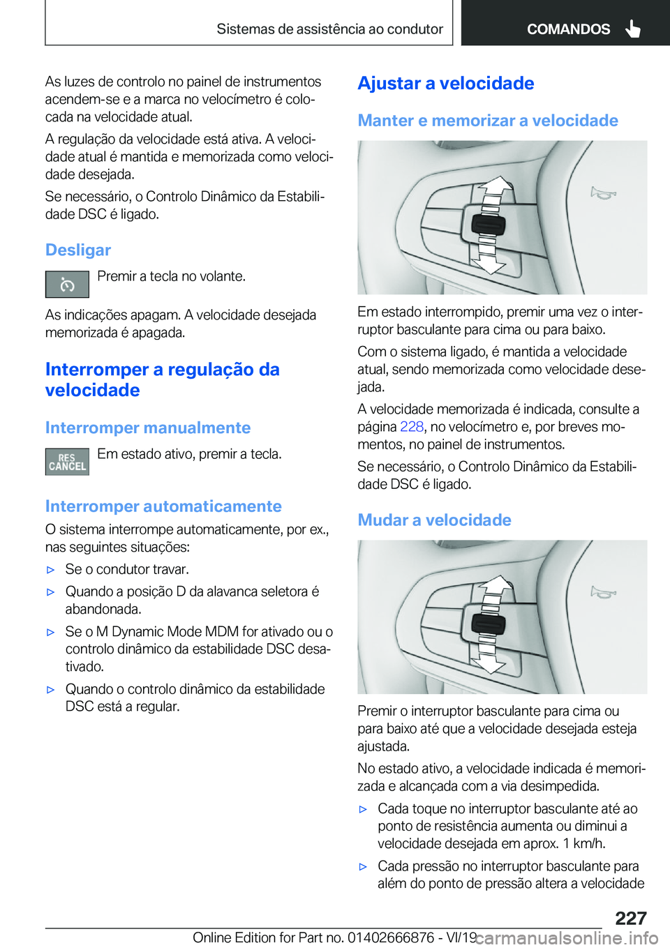 BMW X4 M 2020  Manual do condutor (in Portuguese) �A�s��l�u�z�e�s��d�e��c�o�n�t�r�o�l�o��n�o��p�a�i�n�e�l��d�e��i�n�s�t�r�u�m�e�n�t�o�s
�a�c�e�n�d�e�m�-�s�e��e��a��m�a�r�c�a��n�o��v�e�l�o�c�