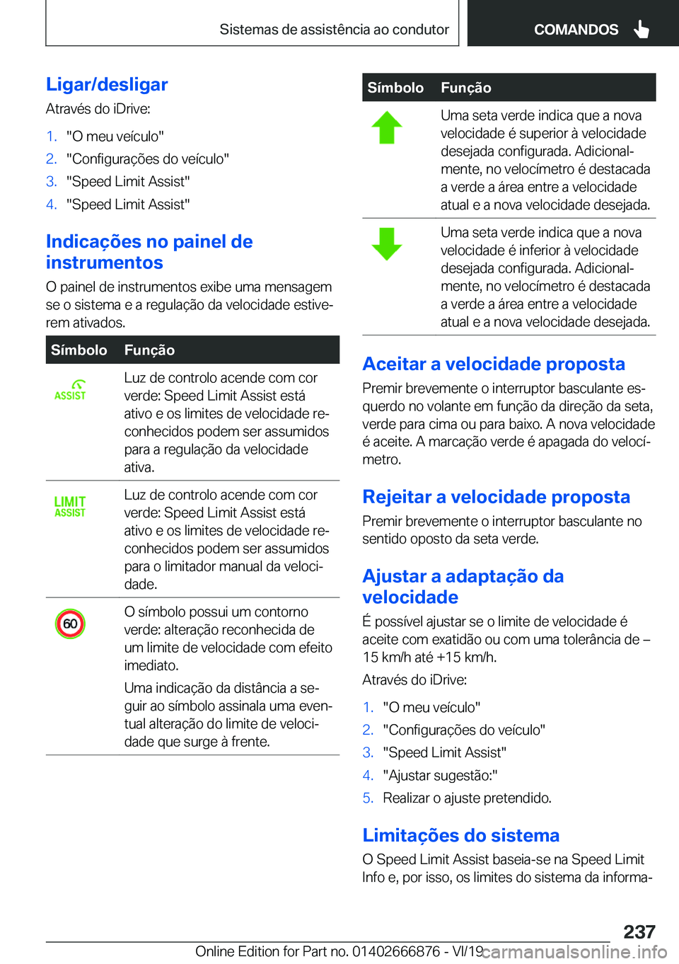 BMW X4 M 2020  Manual do condutor (in Portuguese) �L�i�g�a�r�/�d�e�s�l�i�g�a�r
�A�t�r�a�v�é�s��d�o��i�D�r�i�v�e�:�1�.��O��m�e�u��v�e�