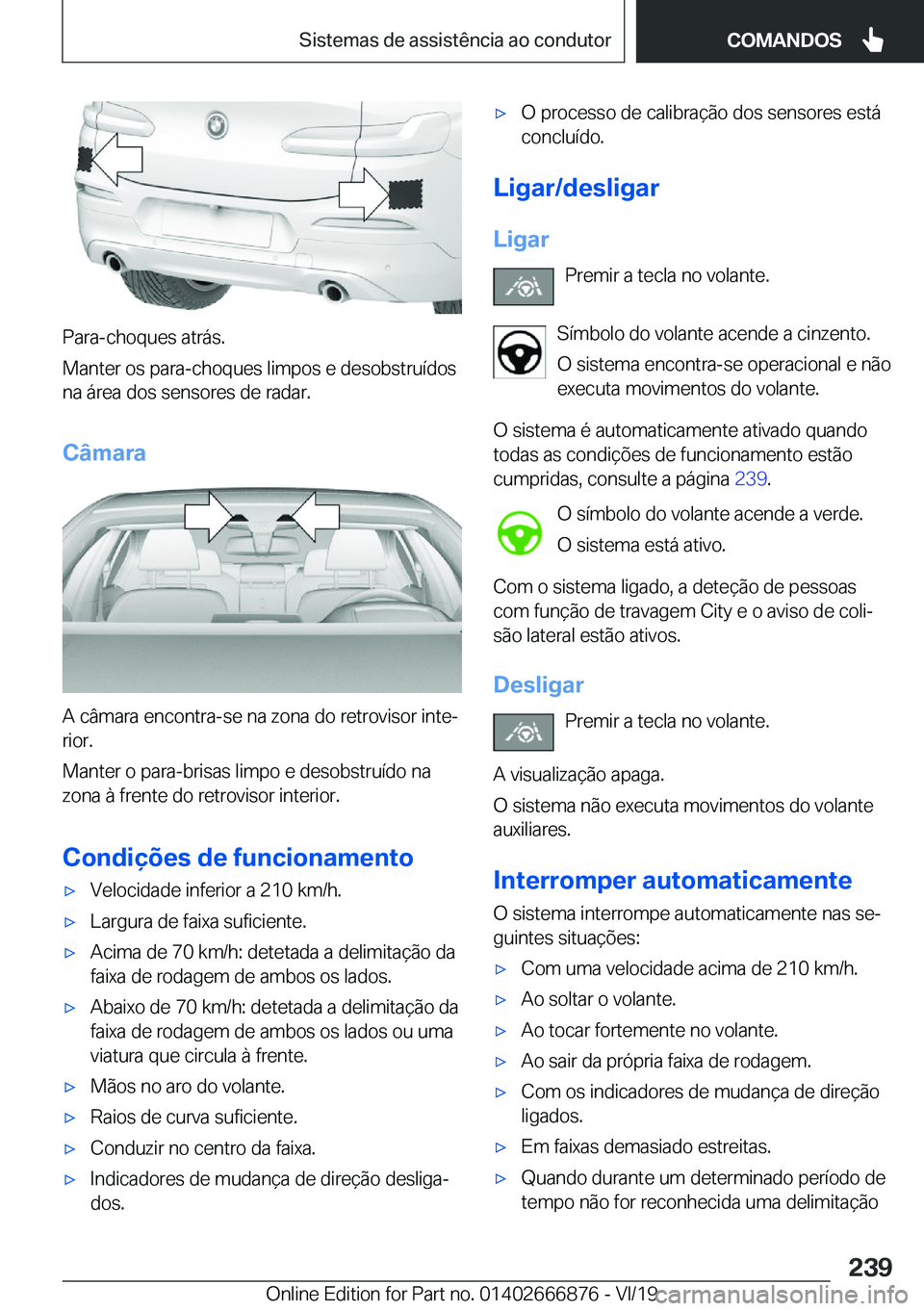 BMW X4 M 2020  Manual do condutor (in Portuguese) �P�a�r�a�-�c�h�o�q�u�e�s��a�t�r�á�s�.
�M�a�n�t�e�r��o�s��p�a�r�a�-�c�h�o�q�u�e�s��l�i�m�p�o�s��e��d�e�s�o�b�s�t�r�u�