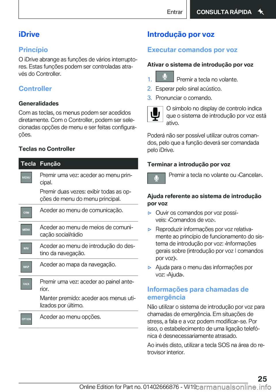 BMW X4 M 2020  Manual do condutor (in Portuguese) �i�D�r�i�v�e
�P�r�i�n�c�