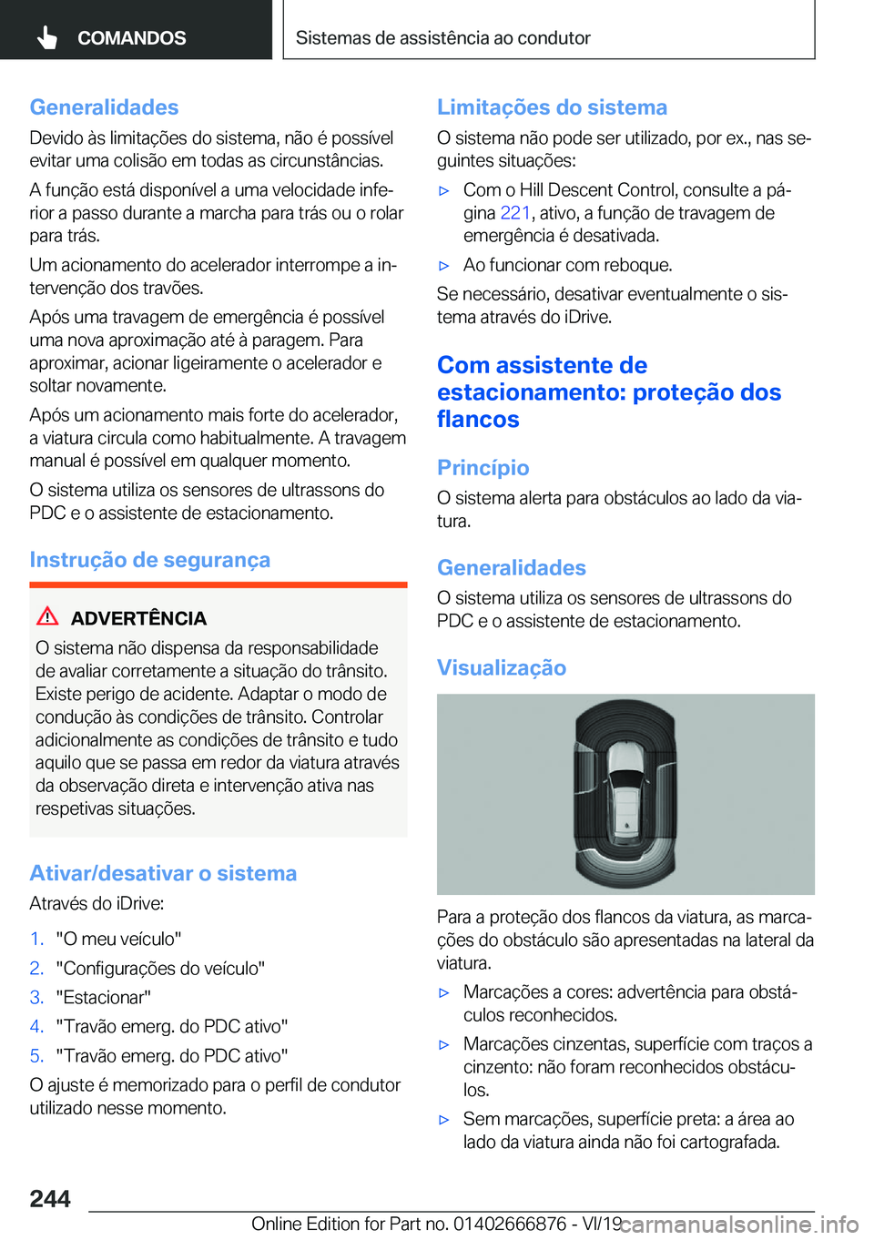BMW X4 M 2020  Manual do condutor (in Portuguese) �G�e�n�e�r�a�l�i�d�a�d�e�s
�D�e�v�i�d�o��à�s��l�i�m�i�t�a�
