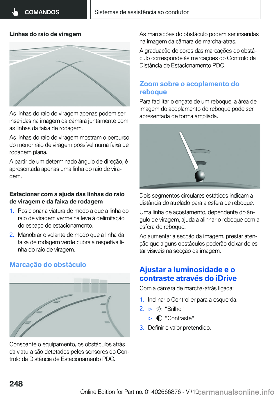 BMW X4 M 2020  Manual do condutor (in Portuguese) �L�i�n�h�a�s��d�o��r�a�i�o��d�e��v�i�r�a�g�e�m
�A�s��l�i�n�h�a�s��d�o��r�a�i�o��d�e��v�i�r�a�g�e�m��a�p�e�n�a�s��p�o�d�e�m��s�e�r
�i�n�s�e�r�i�d�a�s��n�a��i�m�a�g�e�m��d�a��c�â�m�a�r�