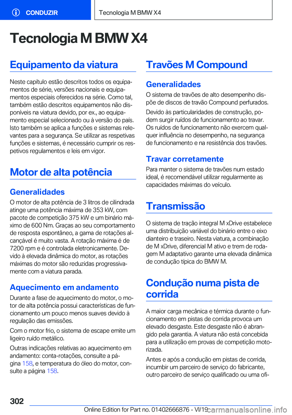 BMW X4 M 2020  Manual do condutor (in Portuguese) �T�e�c�n�o�l�o�g�i�a��M��B�M�W��X�4�E�q�u�i�p�a�m�e�n�t�o��d�a��v�i�a�t�u�r�a
�N�e�s�t�e��c�a�p�
