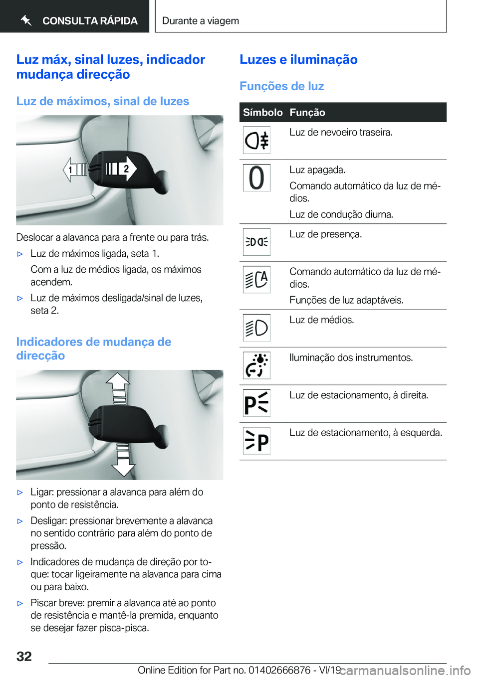 BMW X4 M 2020  Manual do condutor (in Portuguese) �L�u�z��m�á�x�,��s�i�n�a�l��l�u�z�e�s�,��i�n�d�i�c�a�d�o�r
�m�u�d�a�n�