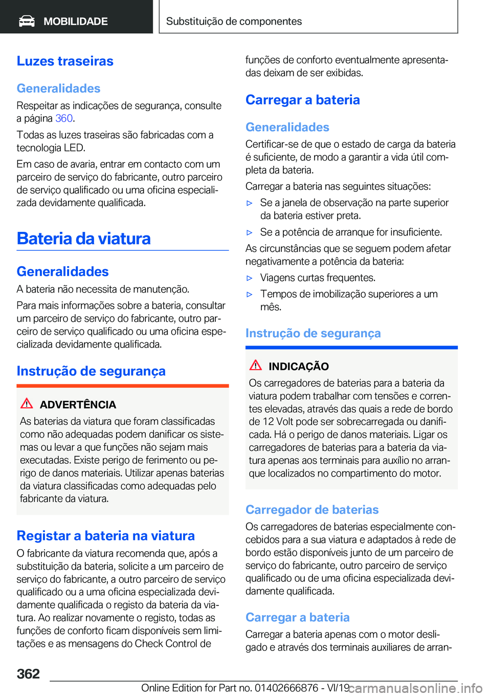 BMW X4 M 2020  Manual do condutor (in Portuguese) �L�u�z�e�s��t�r�a�s�e�i�r�a�s
�G�e�n�e�r�a�l�i�d�a�d�e�s
�R�e�s�p�e�i�t�a�r��a�s��i�n�d�i�c�a�
