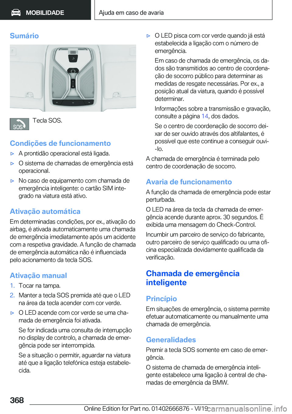 BMW X4 M 2020  Manual do condutor (in Portuguese) �S�u�m�á�r�i�o
�T�e�c�l�a��S�O�S�.
�C�o�n�d�i�