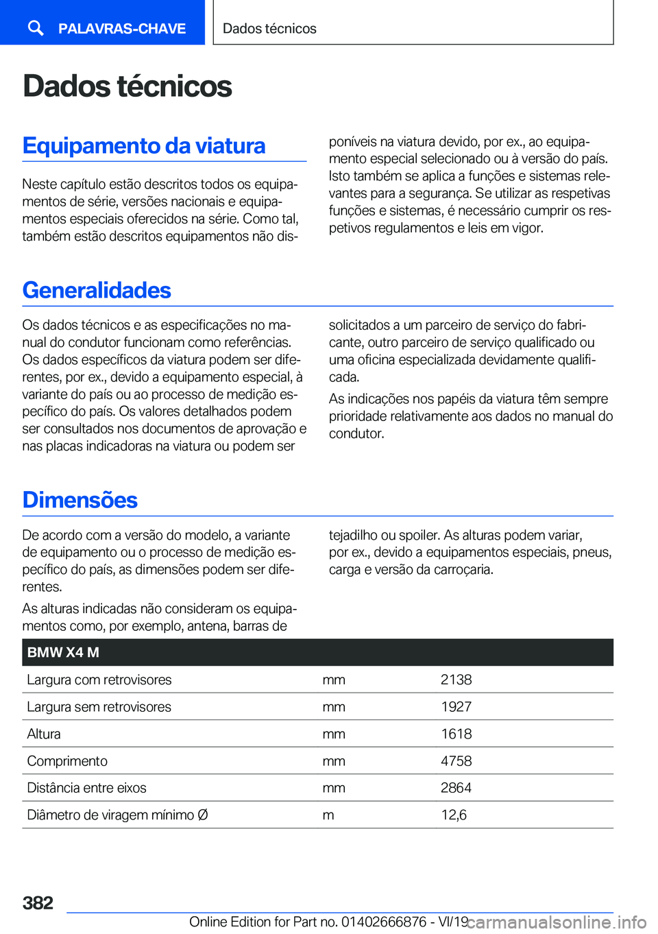 BMW X4 M 2020  Manual do condutor (in Portuguese) �D�a�d�o�s��t�é�c�n�i�c�o�s�E�q�u�i�p�a�m�e�n�t�o��d�a��v�i�a�t�u�r�a
�N�e�s�t�e��c�a�p�