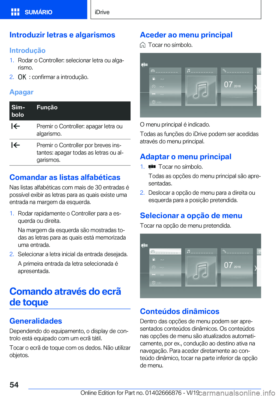 BMW X4 M 2020  Manual do condutor (in Portuguese) �I�n�t�r�o�d�u�z�i�r��l�e�t�r�a�s��e��a�l�g�a�r�i�s�m�o�s
�I�n�t�r�o�d�u�