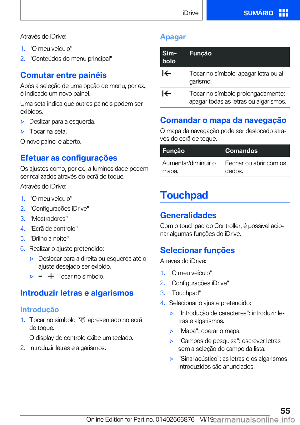 BMW X4 M 2020  Manual do condutor (in Portuguese) �A�t�r�a�v�é�s��d�o��i�D�r�i�v�e�:�1�.��O��m�e�u��v�e�