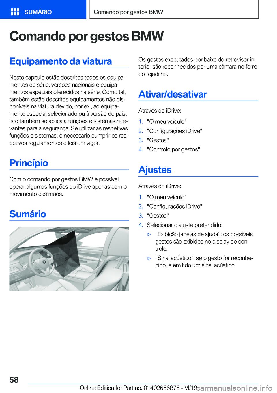 BMW X4 M 2020  Manual do condutor (in Portuguese) �C�o�m�a�n�d�o��p�o�r��g�e�s�t�o�s��B�M�W�E�q�u�i�p�a�m�e�n�t�o��d�a��v�i�a�t�u�r�a
�N�e�s�t�e��c�a�p�