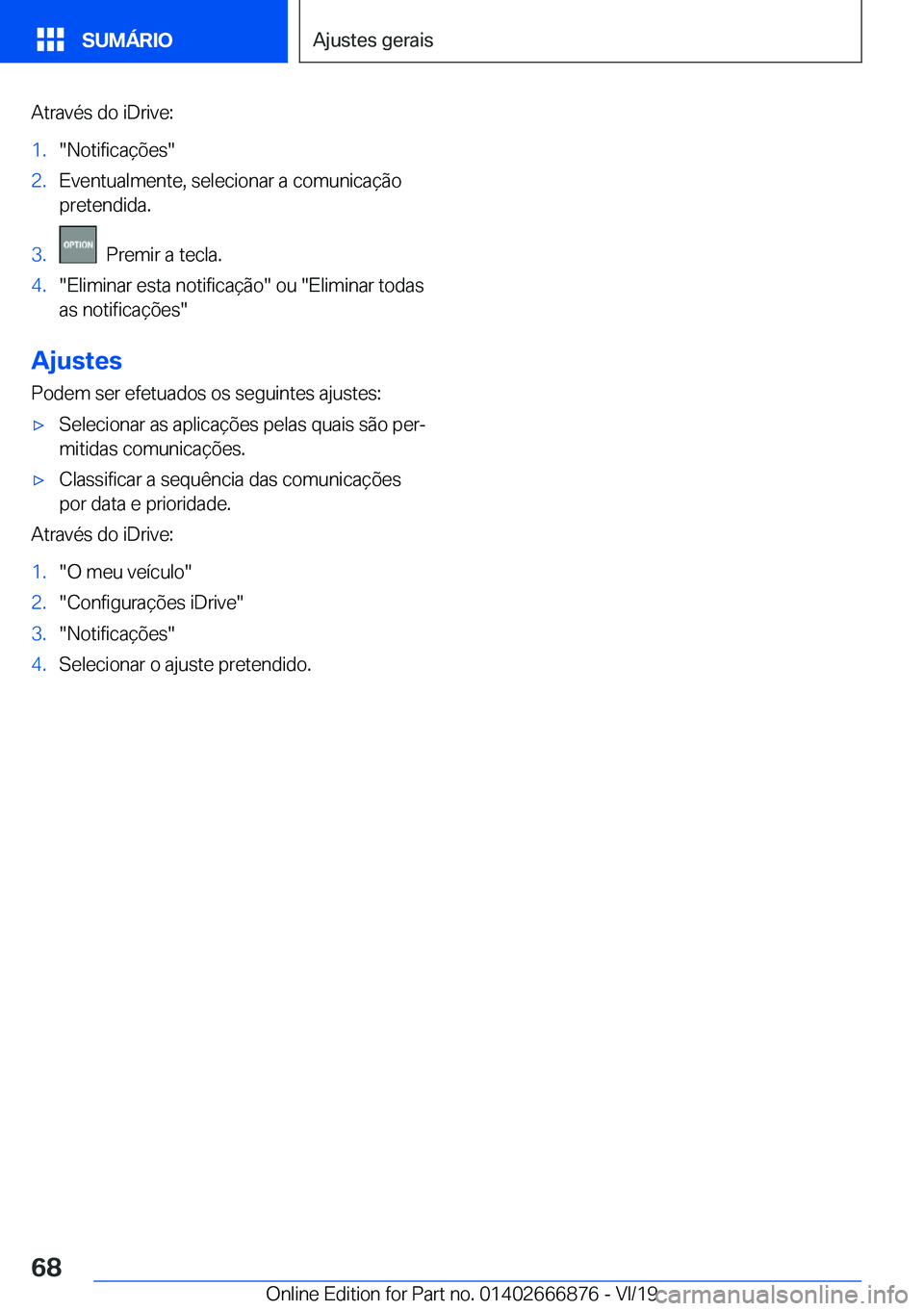 BMW X4 M 2020  Manual do condutor (in Portuguese) �A�t�r�a�v�é�s��d�o��i�D�r�i�v�e�:�1�.��N�o�t�i�f�i�c�a�