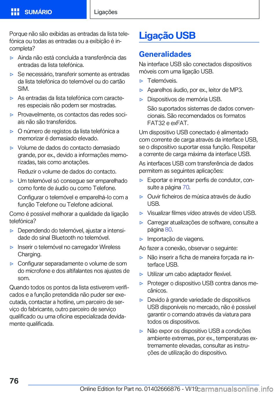 BMW X4 M 2020  Manual do condutor (in Portuguese) �P�o�r�q�u�e��n�ã�o��s�ã�o��e�x�i�b�i�d�a�s��a�s��e�n�t�r�a�d�a�s��d�a��l�i�s�t�a��t�e�l�eª�f�ó�n�i�c�a��o�u��t�o�d�a�s��a�s��e�n�t�r�a�d�a�s��o�u��a��e�x�i�b�i�