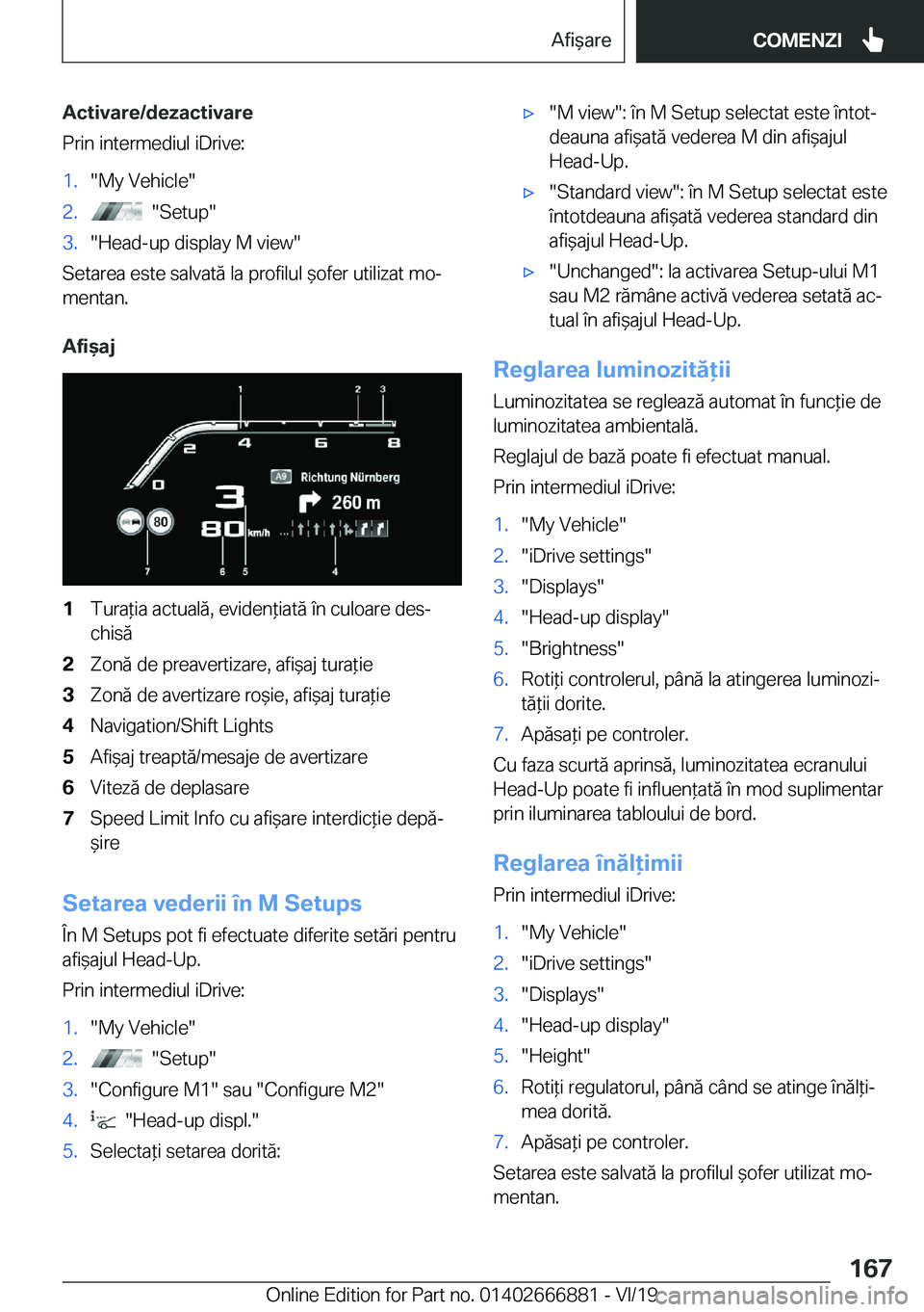 BMW X4 M 2020  Ghiduri De Utilizare (in Romanian) �A�c�t�i�v�a�r�e�/�d�e�z�a�c�t�i�v�a�r�e
�P�r�i�n��i�n�t�e�r�m�e�d�i�u�l��i�D�r�i�v�e�:�1�.��M�y��V�e�h�i�c�l�e��2�.����S�e�t�u�p��3�.��H�e�a�d�-�u�p��d�i�s�p�l�a�y��M��v�i�e�w�
�S�e�t�a