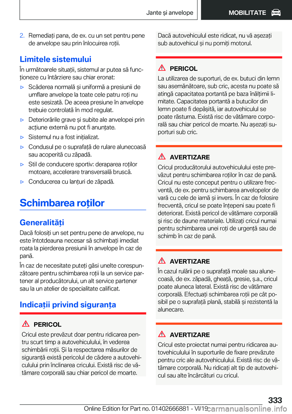 BMW X4 M 2020  Ghiduri De Utilizare (in Romanian) �2�.�R�e�m�e�d�i�a*�i��p�a�n�a�,��d�e��e�x�.��c�u��u�n��s�e�t��p�e�n�t�r�u��p�e�n�e�d�e��a�n�v�e�l�o�p�e��s�a�u��p�r�i�n��
