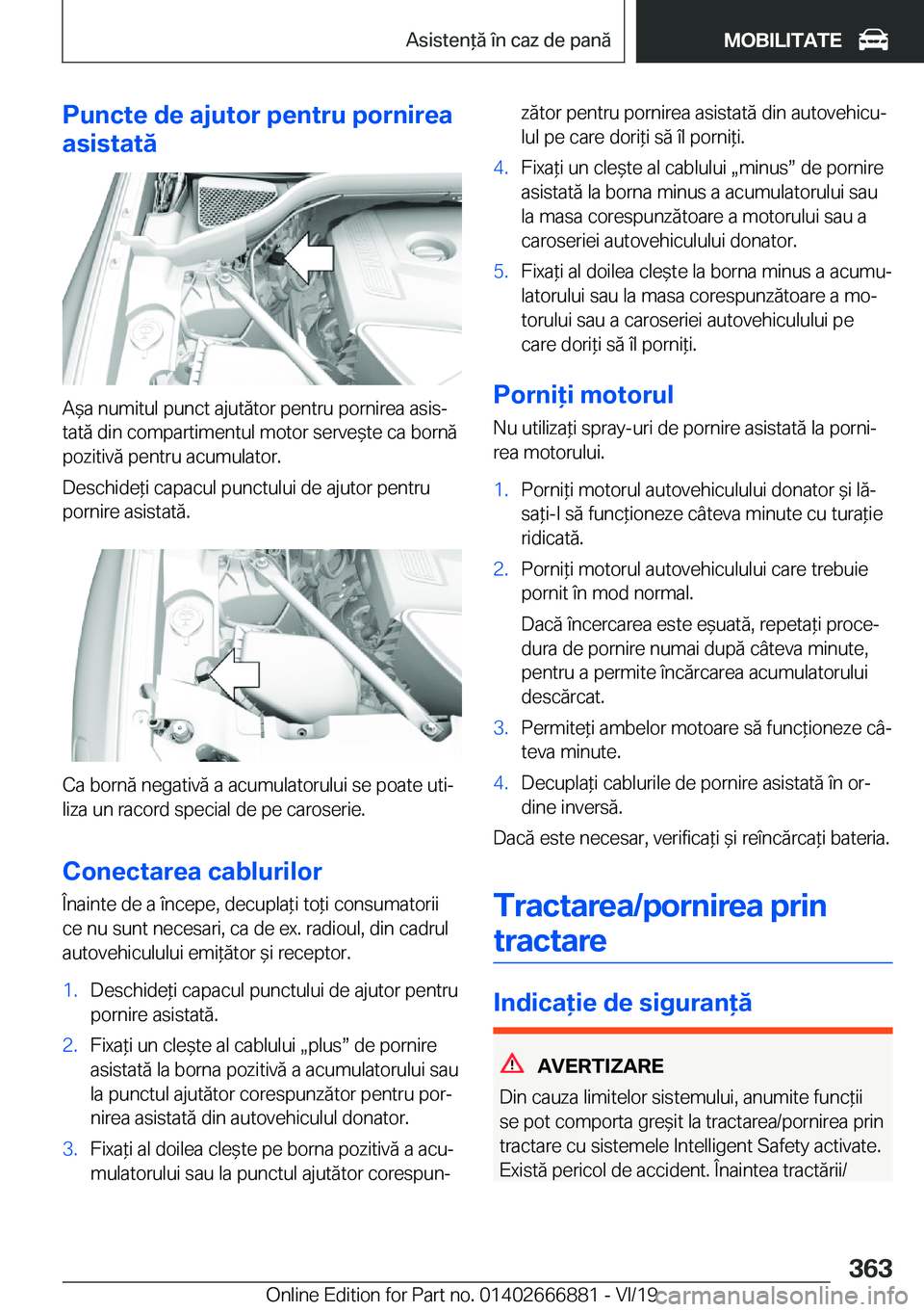 BMW X4 M 2020  Ghiduri De Utilizare (in Romanian) �P�u�n�c�t�e��d�e��a�j�u�t�o�r��p�e�n�t�r�u��p�o�r�n�i�r�e�a
�a�s�i�s�t�a�t�ă
�A&�a��n�u�m�i�t�u�l��p�u�n�c�t��a�j�u�t�