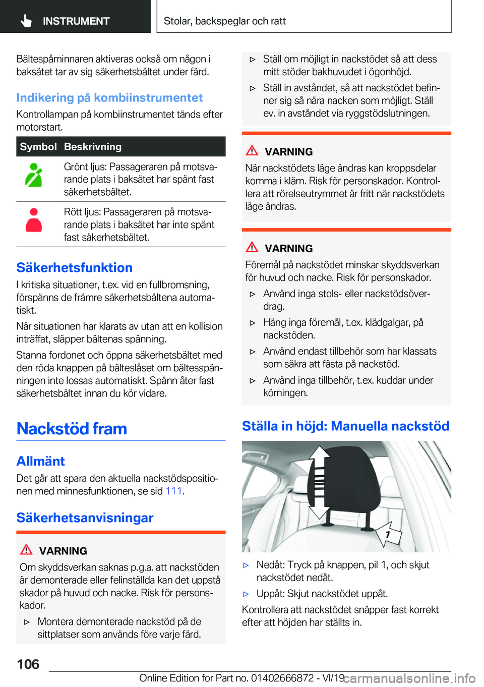 BMW X4 M 2020  InstruktionsbÖcker (in Swedish) �B�ä�l�t�e�s�p�å�m�i�n�n�a�r�e�n��a�k�t�i�v�e�r�a�s��o�c�k�s�å��o�m��n�å�g�o�n��i�b�a�k�s�ä�t�e�t��t�a�r��a�v��s�i�g��s�ä�k�e�r�h�e�t�s�b�ä�l�t�e�t��u�n�d�e�r��f�ä�r�d�.
�I�n�d�i�k�