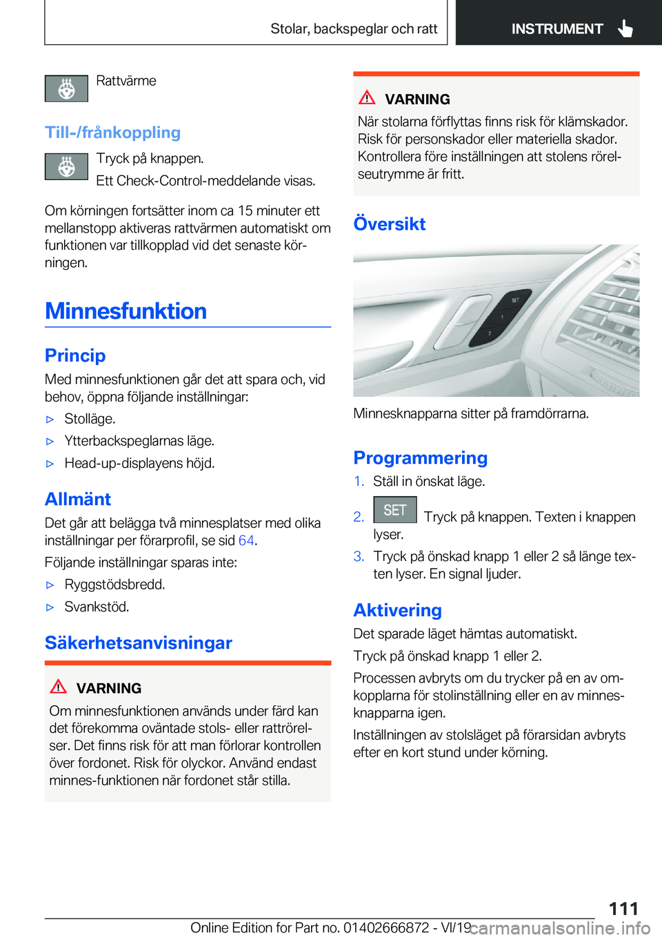 BMW X4 M 2020  InstruktionsbÖcker (in Swedish) �R�a�t�t�v�ä�r�m�e
�T�i�l�l�-�/�f�r�å�n�k�o�p�p�l�i�n�g �T�r�y�c�k��p�å��k�n�a�p�p�e�n�.
�E�t�t��C�h�e�c�k�-�C�o�n�t�r�o�l�-�m�e�d�d�e�l�a�n�d�e��v�i�s�a�s�.
�O�m��k�