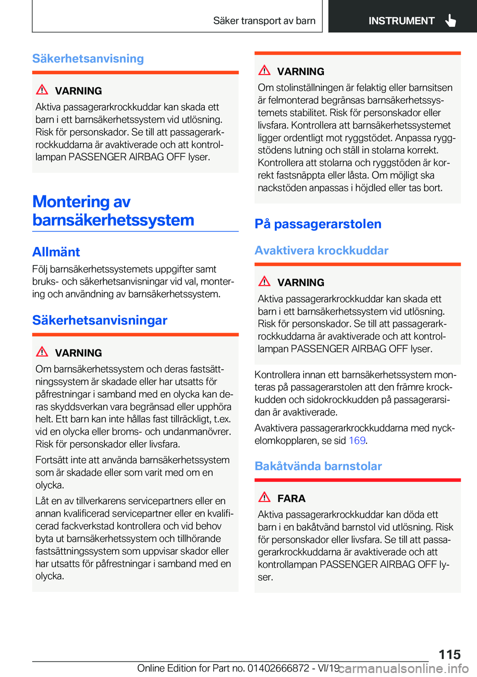 BMW X4 M 2020  InstruktionsbÖcker (in Swedish) �S�ä�k�e�r�h�e�t�s�a�n�v�i�s�n�i�n�g
�V�A�R�N�I�N�G
�A�k�t�i�v�a��p�a�s�s�a�g�e�r�a�r�k�r�o�c�k�k�u�d�d�a�r��k�a�n��s�k�a�d�a��e�t�t �b�a�r�n��i��e�t�t��b�a�r�n�s�ä�k�e�r�h�e�t�s�s�y�s�t�e�m�