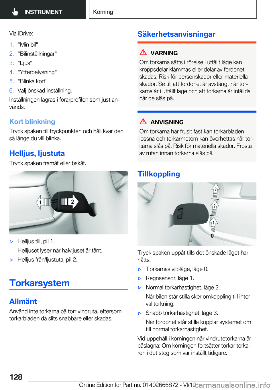 BMW X4 M 2020  InstruktionsbÖcker (in Swedish) �V�i�a��i�D�r�i�v�e�:�1�.��M�i�n��b�i�l��2�.��B�i�l�i�n�s�t�ä�l�l�n�i�n�g�a�r��3�.��L�j�u�s��4�.��Y�t�t�e�r�b�e�l�y�s�n�i�n�g��5�.��B�l�i�n�k�a��k�o�r�t��6�.�V�ä�l�j��