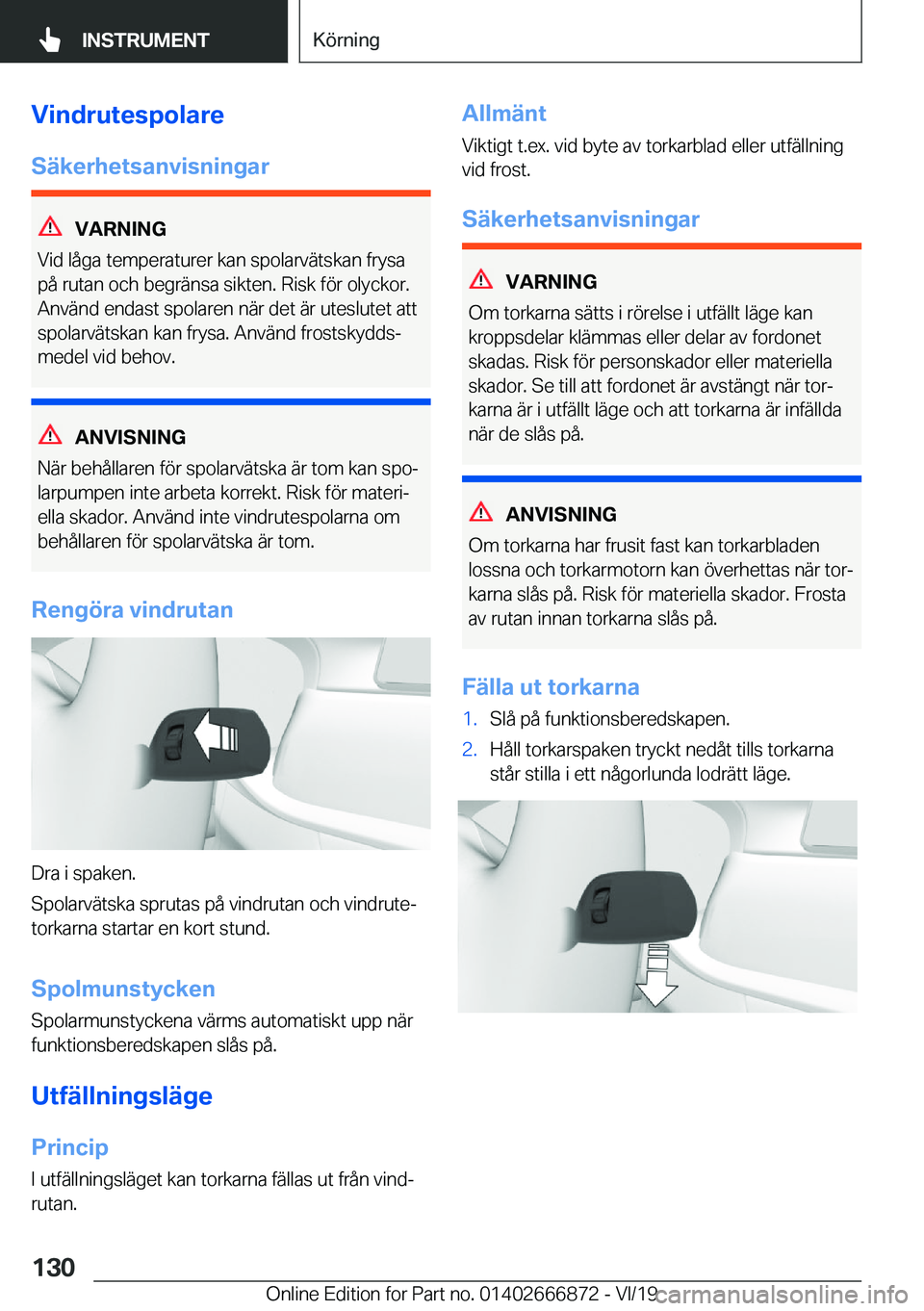 BMW X4 M 2020  InstruktionsbÖcker (in Swedish) �V�i�n�d�r�u�t�e�s�p�o�l�a�r�e�S�ä�k�e�r�h�e�t�s�a�n�v�i�s�n�i�n�g�a�r
�V�A�R�N�I�N�G
�V�i�d��l�å�g�a��t�e�m�p�e�r�a�t�u�r�e�r��k�a�n��s�p�o�l�a�r�v�ä�t�s�k�a�n��f�r�y�s�a
�p�å��r�u�t�a�n��