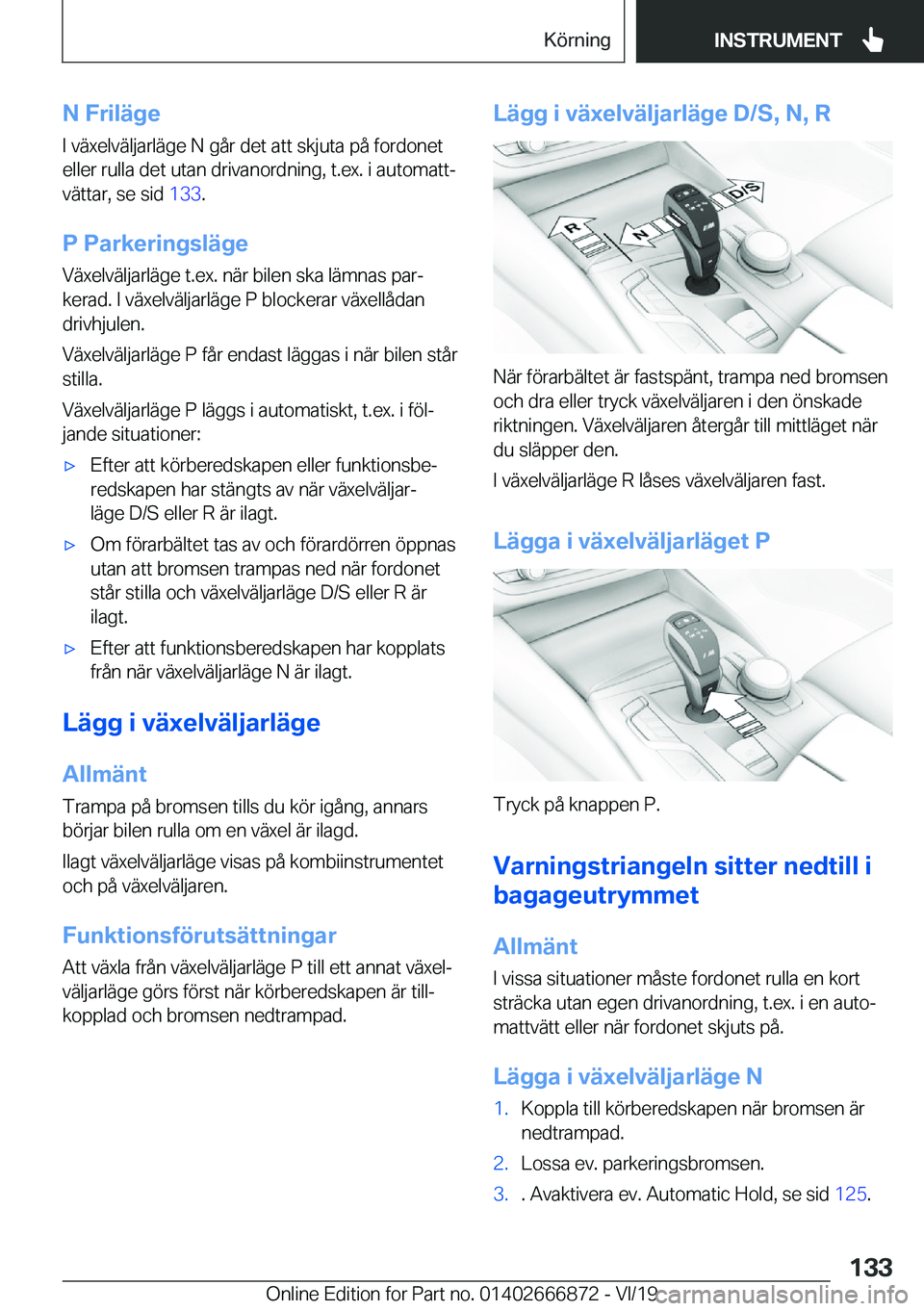 BMW X4 M 2020  InstruktionsbÖcker (in Swedish) �N��F�r�i�l�ä�g�e
�I��v�ä�x�e�l�v�ä�l�j�a�r�l�ä�g�e��N��g�å�r��d�e�t��a�t�t��s�k�j�u�t�a��p�å��f�o�r�d�o�n�e�t �e�l�l�e�r��r�u�l�l�a��d�e�t��u�t�a�n��d�r�i�v�a�n�o�r�d�n�i�n�g�,��t