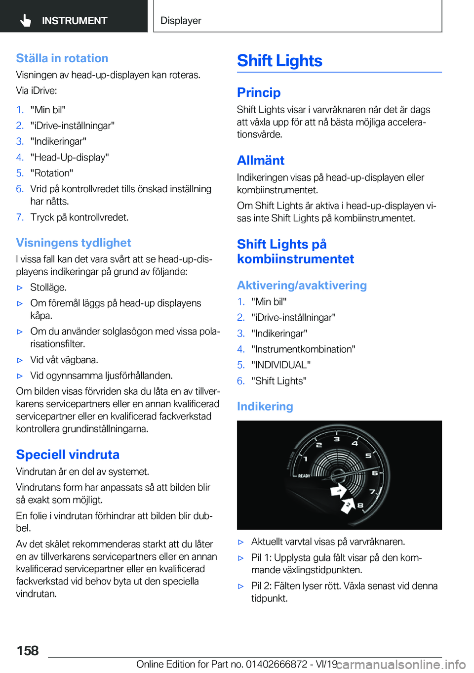 BMW X4 M 2020  InstruktionsbÖcker (in Swedish) �S�t�ä�l�l�a��i�n��r�o�t�a�t�i�o�n�V�i�s�n�i�n�g�e�n��a�v��h�e�a�d�-�u�p�-�d�i�s�p�l�a�y�e�n��k�a�n��r�o�t�e�r�a�s�.
�V�i�a��i�D�r�i�v�e�:�1�.��M�i�n��b�i�l��2�.��i�D�r�i�v�e�-�i�n�s�t�ä�