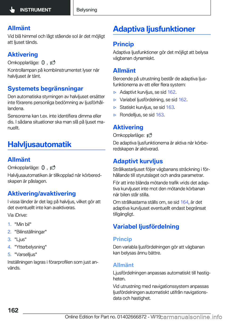 BMW X4 M 2020  InstruktionsbÖcker (in Swedish) �A�l�l�m�ä�n�t
�V�i�d��b�l�å��h�i�m�m�e�l��o�c�h��l�å�g�t��s�t�å�e�n�d�e��s�o�l��ä�r��d�e�t��m�