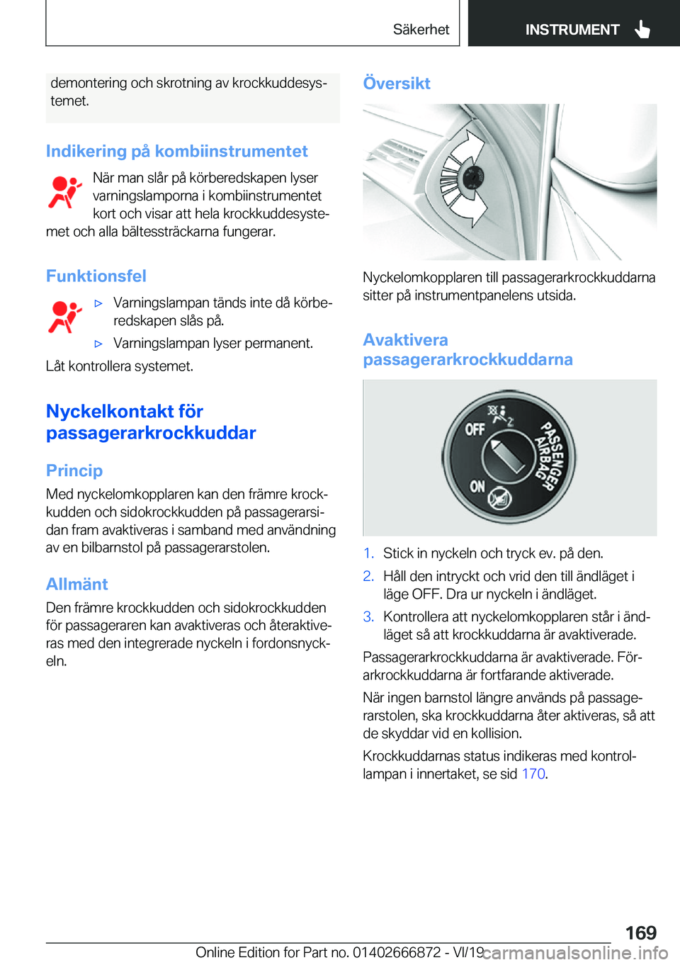 BMW X4 M 2020  InstruktionsbÖcker (in Swedish) �d�e�m�o�n�t�e�r�i�n�g��o�c�h��s�k�r�o�t�n�i�n�g��a�v��k�r�o�c�k�k�u�d�d�e�s�y�sj
�t�e�m�e�t�.
�I�n�d�i�k�e�r�i�n�g��p�å��k�o�m�b�i�i�n�s�t�r�u�m�e�n�t�e�t �N�ä�r��m�a�n��s�l�å�r��p�å��