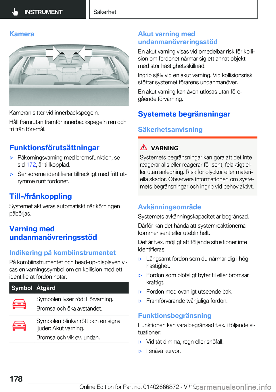 BMW X4 M 2020  InstruktionsbÖcker (in Swedish) �K�a�m�e�r�a
�K�a�m�e�r�a�n��s�i�t�t�e�r��v�i�d��i�n�n�e�r�b�a�c�k�s�p�e�g�e�l�n�.
�H�å�l�l��f�r�a�m�r�u�t�a�n��f�r�a�m�f�