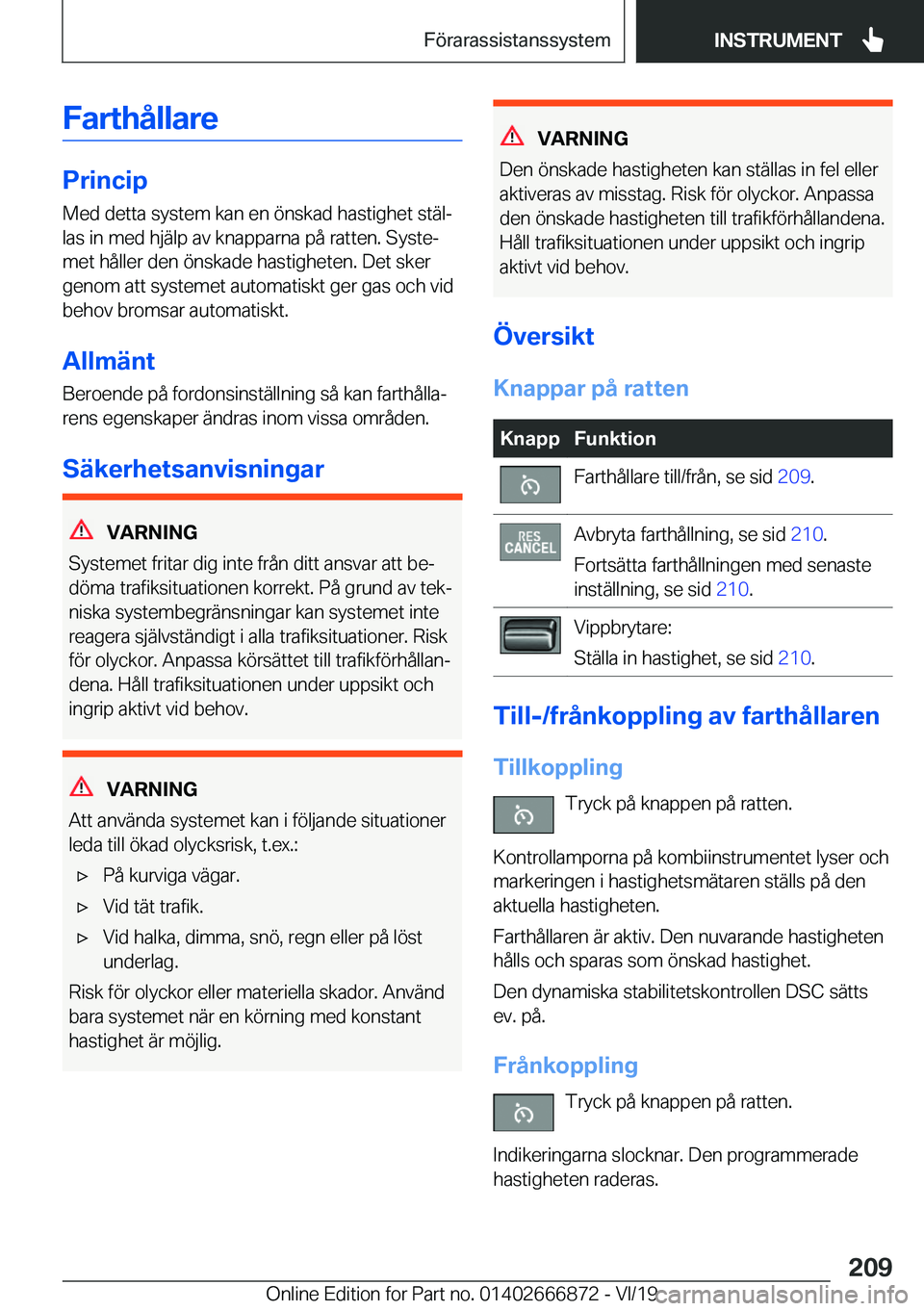 BMW X4 M 2020  InstruktionsbÖcker (in Swedish) �F�a�r�t�h�å�l�l�a�r�e
�P�r�i�n�c�i�p�M�e�d��d�e�t�t�a��s�y�s�t�e�m��k�a�n��e�n��
