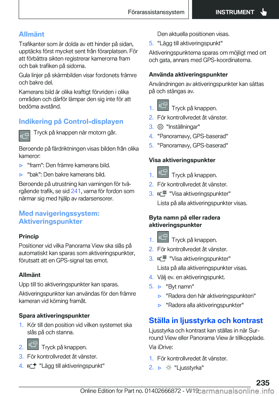 BMW X4 M 2020  InstruktionsbÖcker (in Swedish) �A�l�l�m�ä�n�t
�T�r�a�f�i�k�a�n�t�e�r��s�o�m��ä�r��d�o�l�d�a��a�v��e�t�t��h�i�n�d�e�r��p�å��s�i�d�a�n�, �u�p�p�t�ä�c�k�s��f�