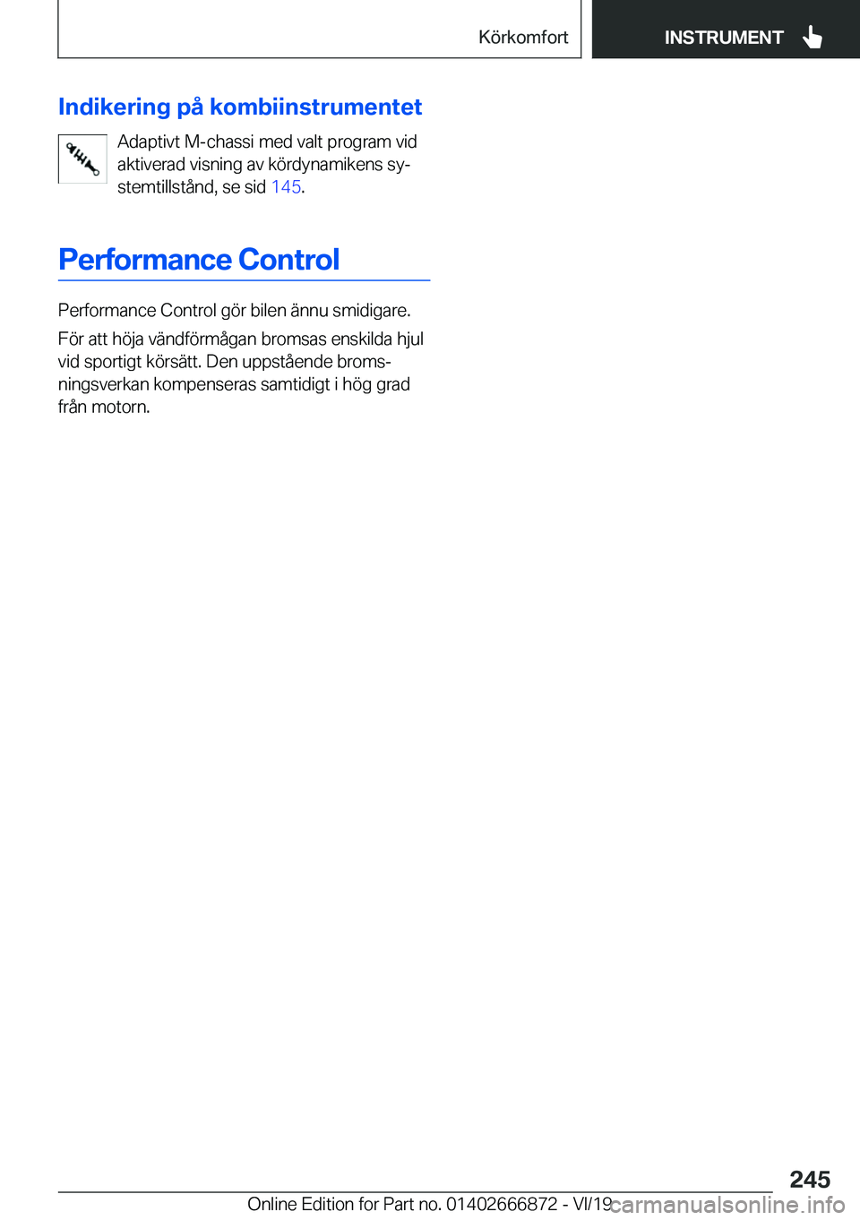 BMW X4 M 2020  InstruktionsbÖcker (in Swedish) �I�n�d�i�k�e�r�i�n�g��p�å��k�o�m�b�i�i�n�s�t�r�u�m�e�n�t�e�t�A�d�a�p�t�i�v�t��M�-�c�h�a�s�s�i��m�e�d��v�a�l�t��p�r�o�g�r�a�m��v�i�d�a�k�t�i�v�e�r�a�d��v�i�s�n�i�n�g��a�v��k�