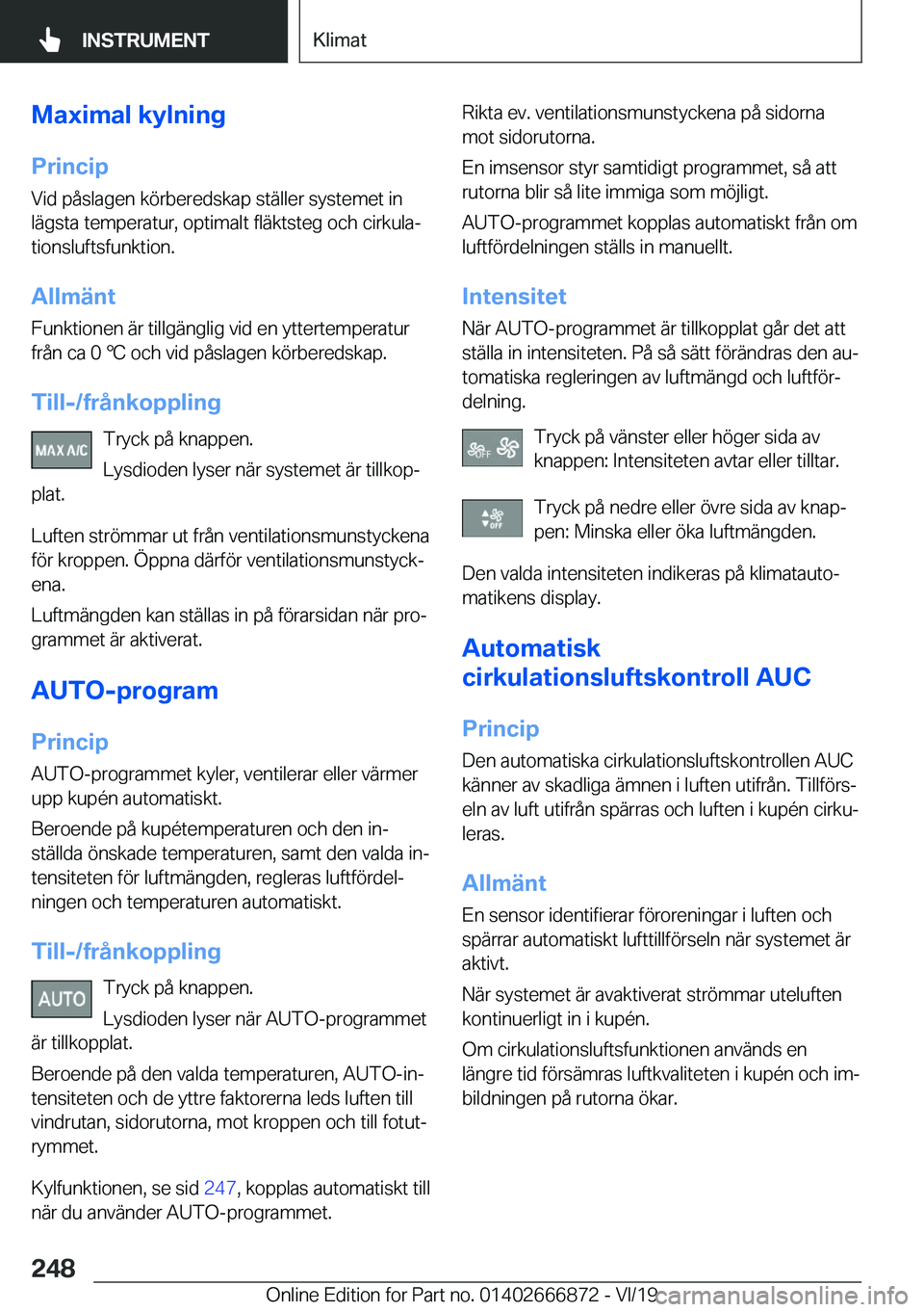 BMW X4 M 2020  InstruktionsbÖcker (in Swedish) �M�a�x�i�m�a�l��k�y�l�n�i�n�g�P�r�i�n�c�i�p
�V�i�d��p�å�s�l�a�g�e�n��k�