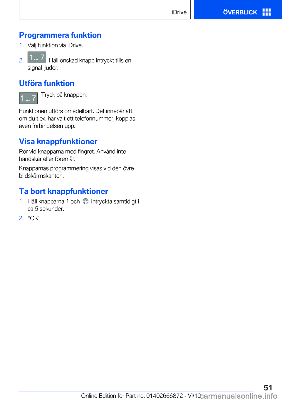 BMW X4 M 2020  InstruktionsbÖcker (in Swedish) �P�r�o�g�r�a�m�m�e�r�a��f�u�n�k�t�i�o�n�1�.�V�ä�l�j��f�u�n�k�t�i�o�n��v�i�a��i�D�r�i�v�e�.�2�.���H�å�l�l��