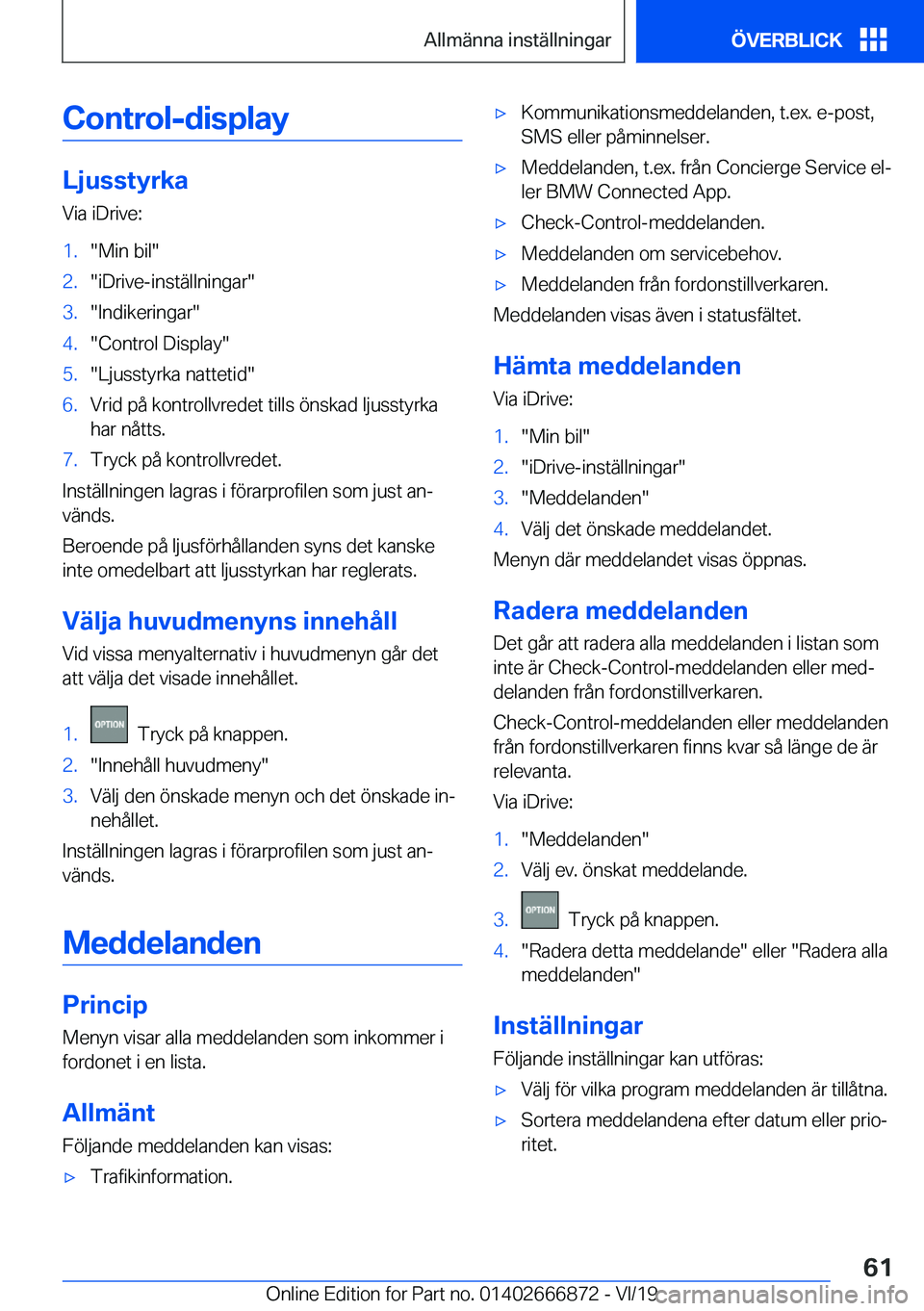 BMW X4 M 2020  InstruktionsbÖcker (in Swedish) �C�o�n�t�r�o�l�-�d�i�s�p�l�a�y
�L�j�u�s�s�t�y�r�k�a�V�i�a��i�D�r�i�v�e�:
�1�.��M�i�n��b�i�l��2�.��i�D�r�i�v�e�-�i�n�s�t�ä�l�l�n�i�n�g�a�r��3�.��I�n�d�i�k�e�r�i�n�g�a�r��4�.��C�o�n�t�r�o�l��