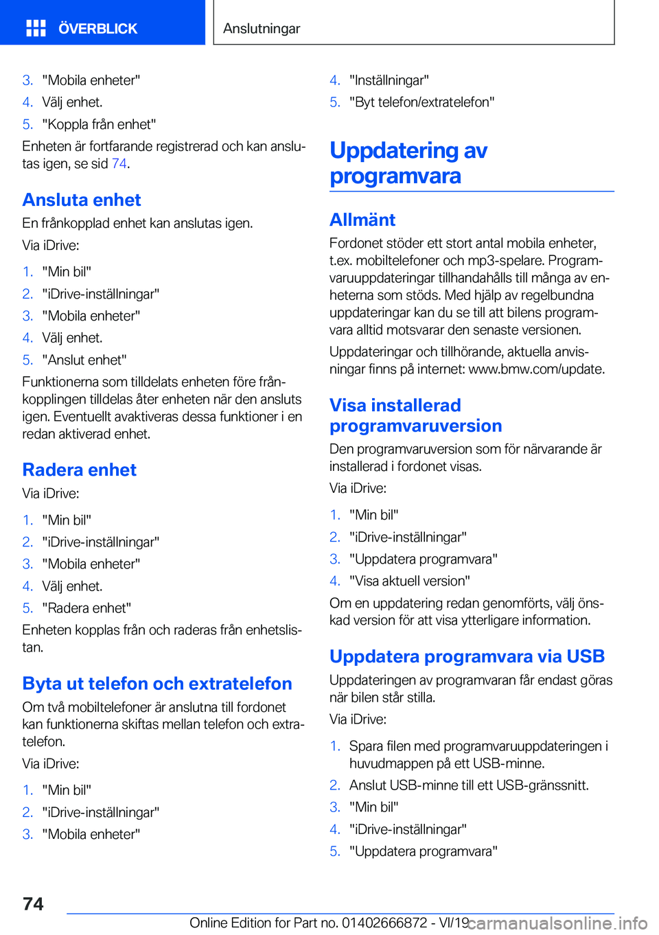 BMW X4 M 2020  InstruktionsbÖcker (in Swedish) �3�.��M�o�b�i�l�a��e�n�h�e�t�e�r��4�.�V�ä�l�j��e�n�h�e�t�.�5�.��K�o�p�p�l�a��f�r�å�n��e�n�h�e�t�
�E�n�h�e�t�e�n��ä�r��f�o�r�t�f�a�r�a�n�d�e��r�e�g�i�s�t�r�e�r�a�d��o�c�h��k�a�n��a�n�s