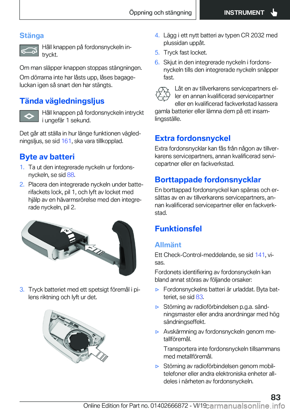 BMW X4 M 2020  InstruktionsbÖcker (in Swedish) �S�t�ä�n�g�a�H�å�l�l��k�n�a�p�p�e�n��p�å��f�o�r�d�o�n�s�n�y�c�k�e�l�n��i�nj
�t�r�y�c�k�t�.
�O�m��m�a�n��s�l�ä�p�p�e�r��k�n�a�p�p�e�n��s�t�o�p�p�a�s��s�t�ä�n�g�n�i�n�g�e�n�.
�O�m��d�