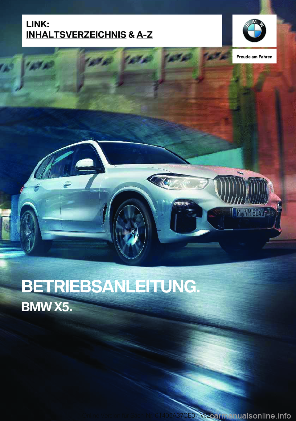 BMW X5 2022  Betriebsanleitungen (in German) �F�r�e�u�d�e��a�m��F�a�h�r�e�n
�B�E�T�R�I�E�B�S�A�N�L�E�I�T�U�N�G�.�B�M�W��X�5�.�L�I�N�K�:
�I�N�H�A�L�T�S�V�E�R�Z�E�I�C�H�N�I�S��&��A�-�Z�O�n�l�i�n�e��V�e�r�s�i�o�n��f�