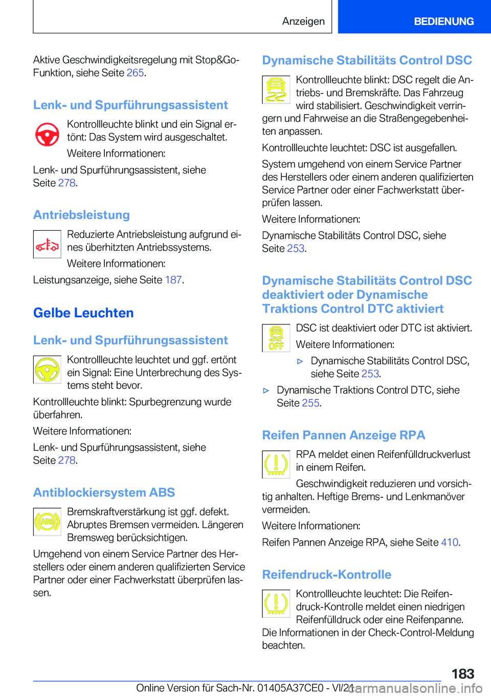 BMW X5 2022  Betriebsanleitungen (in German) �A�k�t�i�v�e��G�e�s�c�h�w�i�n�d�i�g�k�e�i�t�s�r�e�g�e�l�u�n�g��m�i�t��S�t�o�p�&�G�o�-�F�u�n�k�t�i�o�n�,��s�i�e�h�e��S�e�i�t�e� �2�6�5�.
�L�e�n�k�-��u�n�d��S�p�u�r�f�