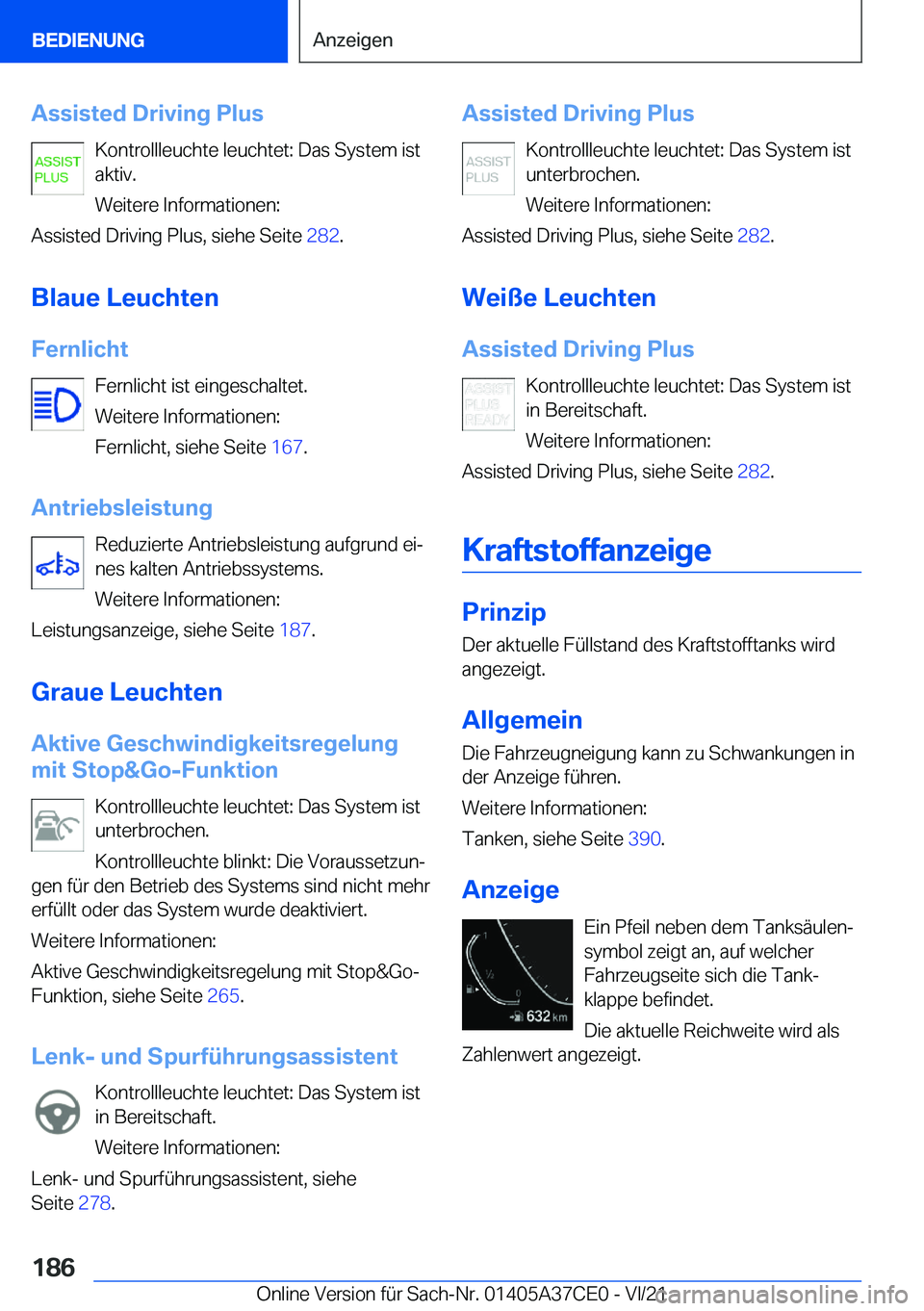 BMW X5 2022  Betriebsanleitungen (in German) �A�s�s�i�s�t�e�d��D�r�i�v�i�n�g��P�l�u�s�K�o�n�t�r�o�l�l�l�e�u�c�h�t�e��l�e�u�c�h�t�e�t�:��D�a�s��S�y�s�t�e�m��i�s�t
�a�k�t�i�v�.
�W�e�i�t�e�r�e��I�n�f�o�r�m�a�t�i�o�n�e�n�:
�A�s�s�i�s�t�e�d��