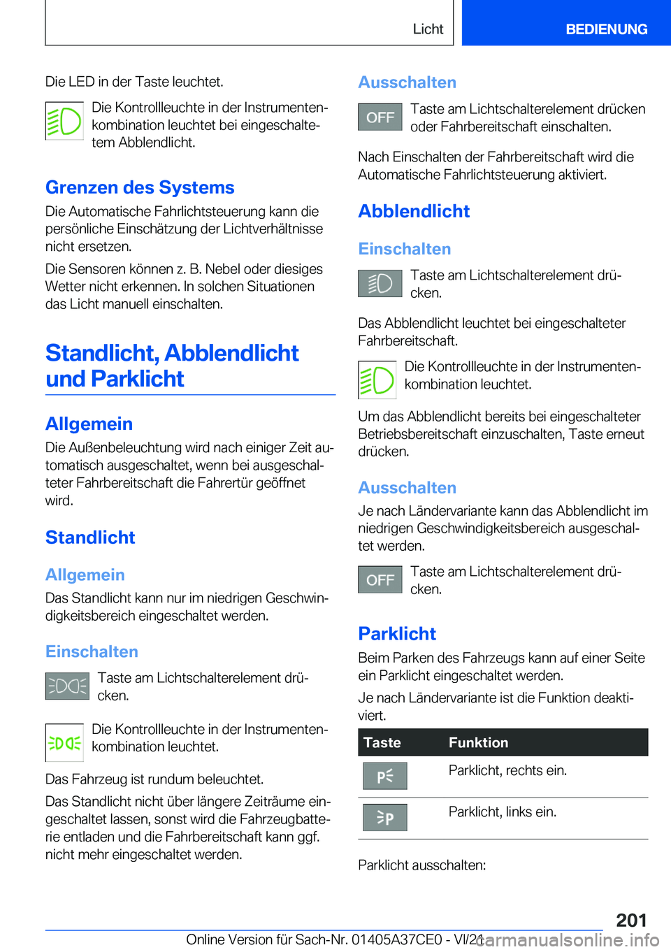 BMW X5 2022  Betriebsanleitungen (in German) �D�i�e��L�E�D��i�n��d�e�r��T�a�s�t�e��l�e�u�c�h�t�e�t�.�D�i�e��K�o�n�t�r�o�l�l�l�e�u�c�h�t�e��i�n��d�e�r��I�n�s�t�r�u�m�e�n�t�e�nj
�k�o�m�b�i�n�a�t�i�o�n��l�e�u�c�h�t�e�t��b�e�i��e�i�n�g�