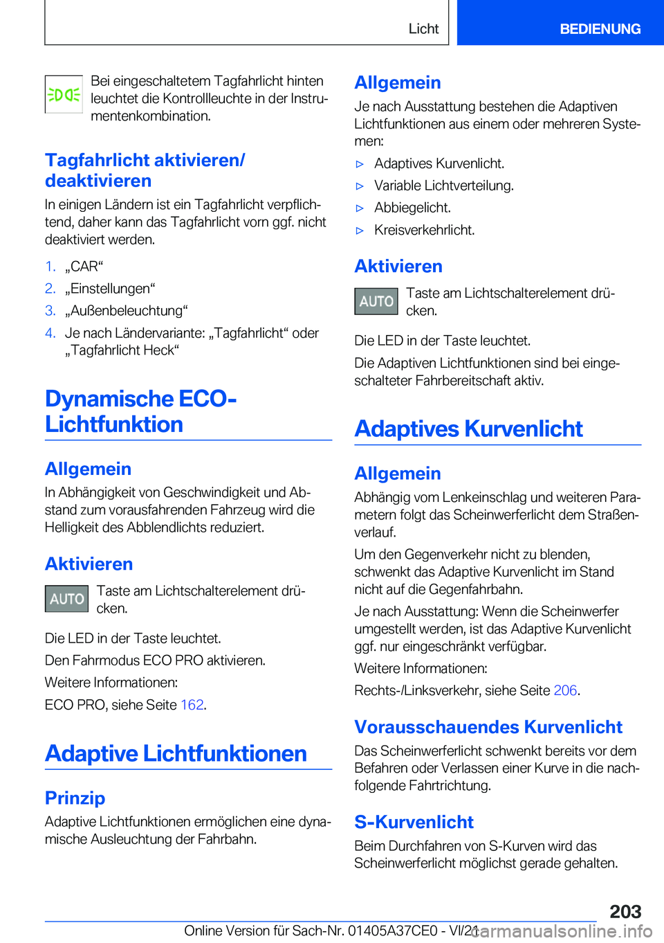 BMW X5 2022  Betriebsanleitungen (in German) �B�e�i��e�i�n�g�e�s�c�h�a�l�t�e�t�e�m��T�a�g�f�a�h�r�l�i�c�h�t��h�i�n�t�e�n
�l�e�u�c�h�t�e�t��d�i�e��K�o�n�t�r�o�l�l�l�e�u�c�h�t�e��i�n��d�e�r��I�n�s�t�r�uj
�m�e�n�t�e�n�k�o�m�b�i�n�a�t�i�o�n