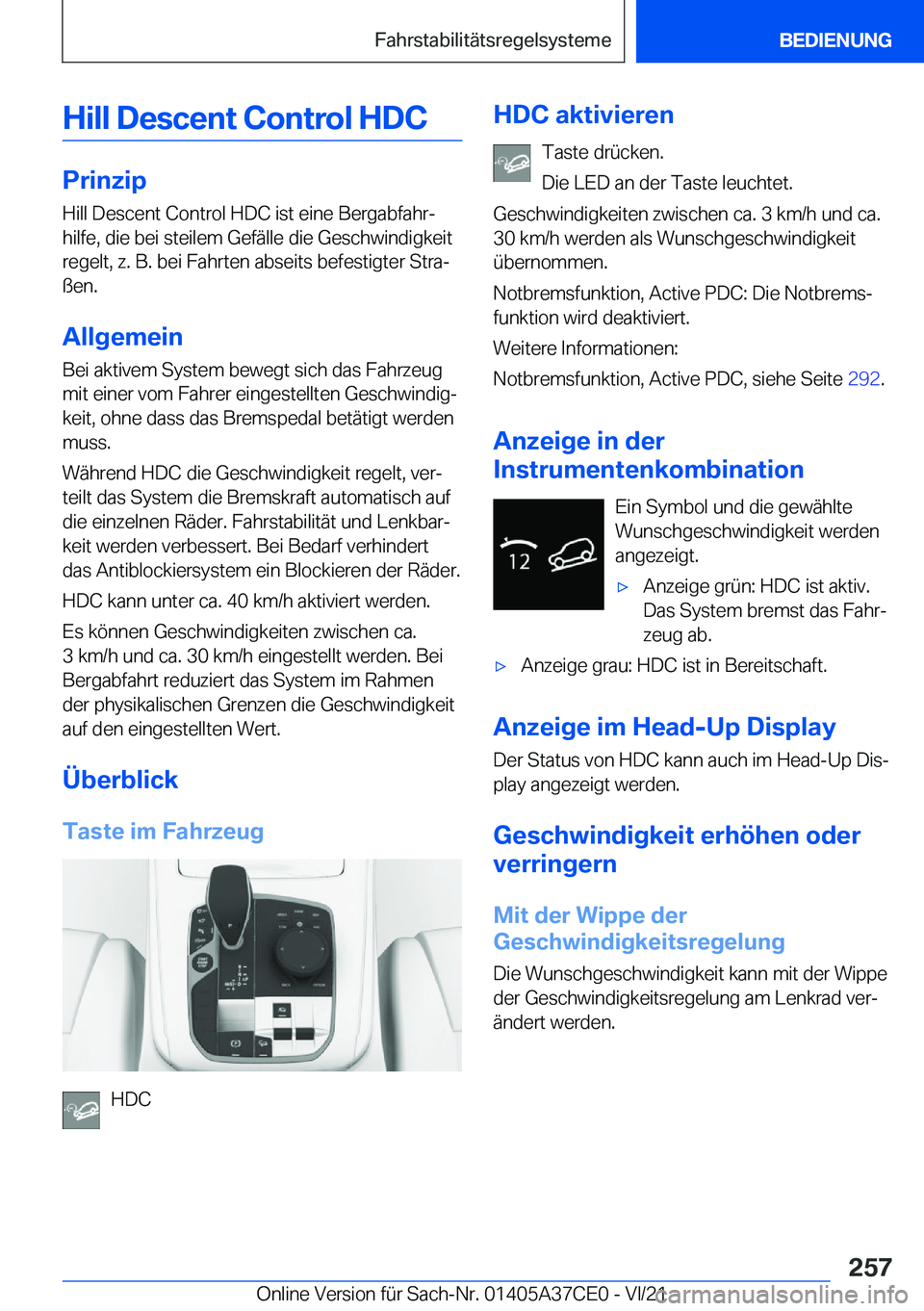 BMW X5 2022  Betriebsanleitungen (in German) �H�i�l�l��D�e�s�c�e�n�t��C�o�n�t�r�o�l��H�D�C
�P�r�i�n�z�i�p
�H�i�l�l��D�e�s�c�e�n�t��C�o�n�t�r�o�l��H�D�C��i�s�t��e�i�n�e��B�e�r�g�a�b�f�a�h�rj �h�i�l�f�e�,��d�i�e��b�e�i��s�t�e�i�l�e�m�