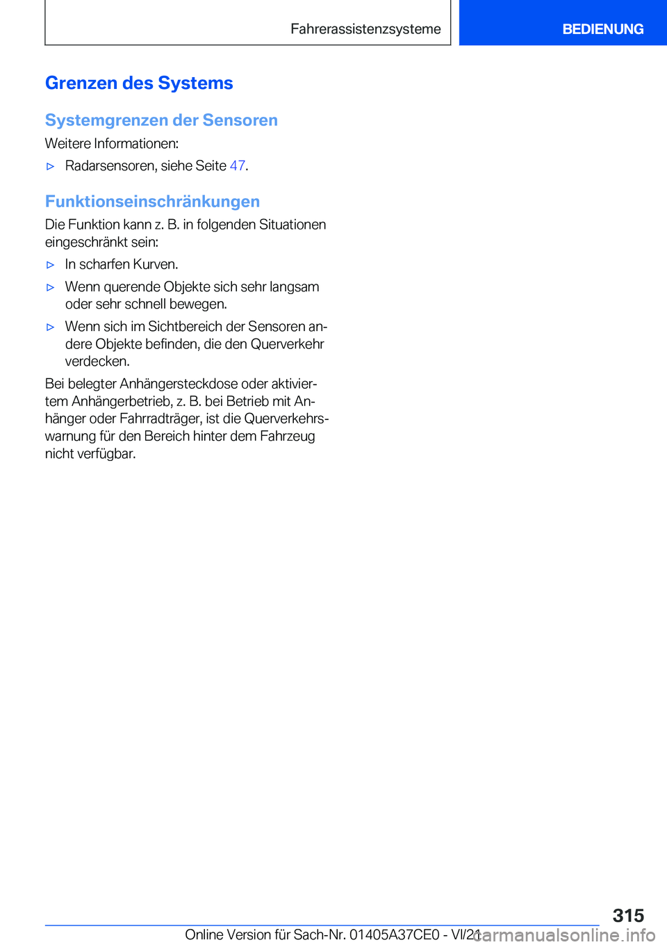 BMW X5 2022  Betriebsanleitungen (in German) �G�r�e�n�z�e�n��d�e�s��S�y�s�t�e�m�s�S�y�s�t�e�m�g�r�e�n�z�e�n��d�e�r��S�e�n�s�o�r�e�n �W�e�i�t�e�r�e��I�n�f�o�r�m�a�t�i�o�n�e�n�:x�R�a�d�a�r�s�e�n�s�o�r�e�n�,��s�i�e�h�e��S�e�i�t�e� �4�7�.
�